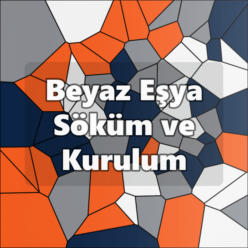 Beyaz Eşya Söküm ve Kurulum